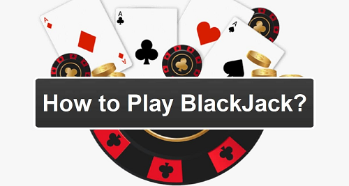 How to Play Blackjack