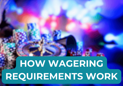How Wagering Requirements Work