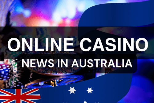Online Casino News in Australia 