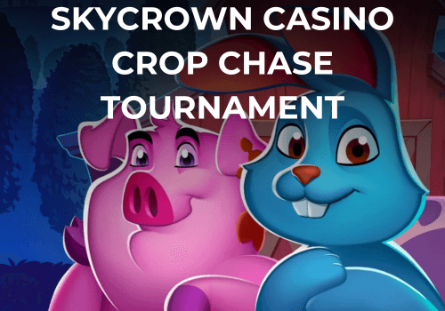 SkyCrown Casino's Crop Chase Tournament