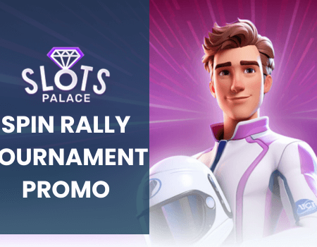 Slots Palace Spin Rally Tournament