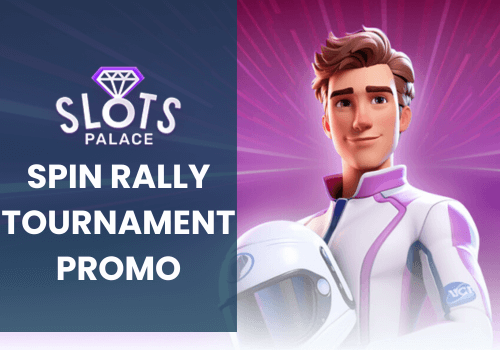 Slots Palace Spin Rally Tournament Promo