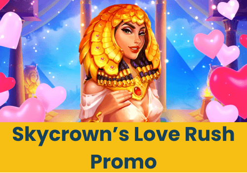 SkyCrown Love Rush Promotion
