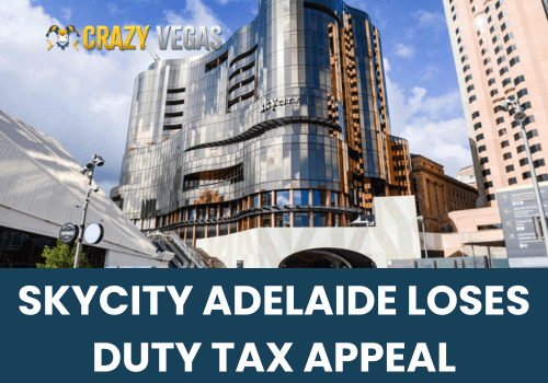SkyCity Adelaide Duty Tax Appeal Loss