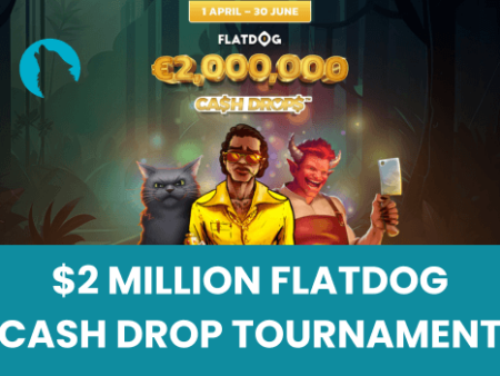 $2 Million Flatdog Cash Drop Tournament!