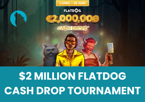 $2 Million Flatdog Cash Drop Tournament!