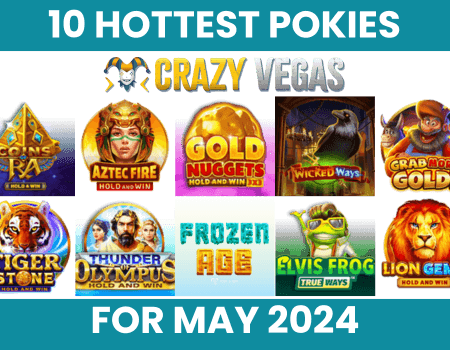 10 Hottest Pokies for May 2024